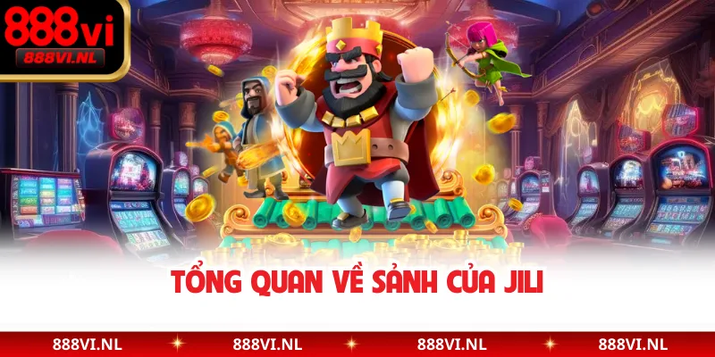 Tổng quan về sảnh của JILI